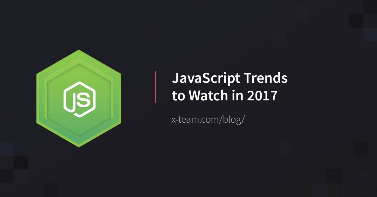 Top JavaScript Trends to Watch in 2017 image