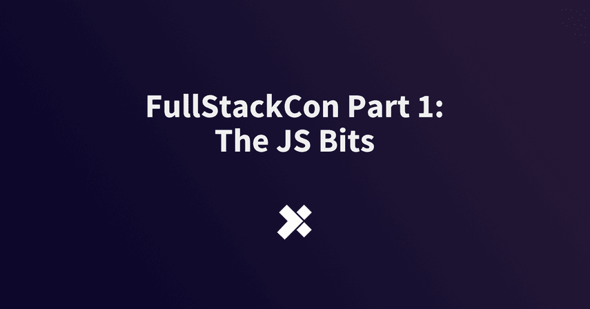 FullStackCon Part 1: The JS Bits image